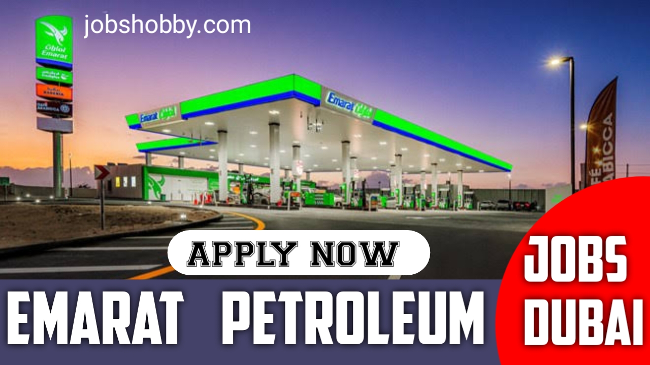 Emarat Petroleum Jobs Dubai