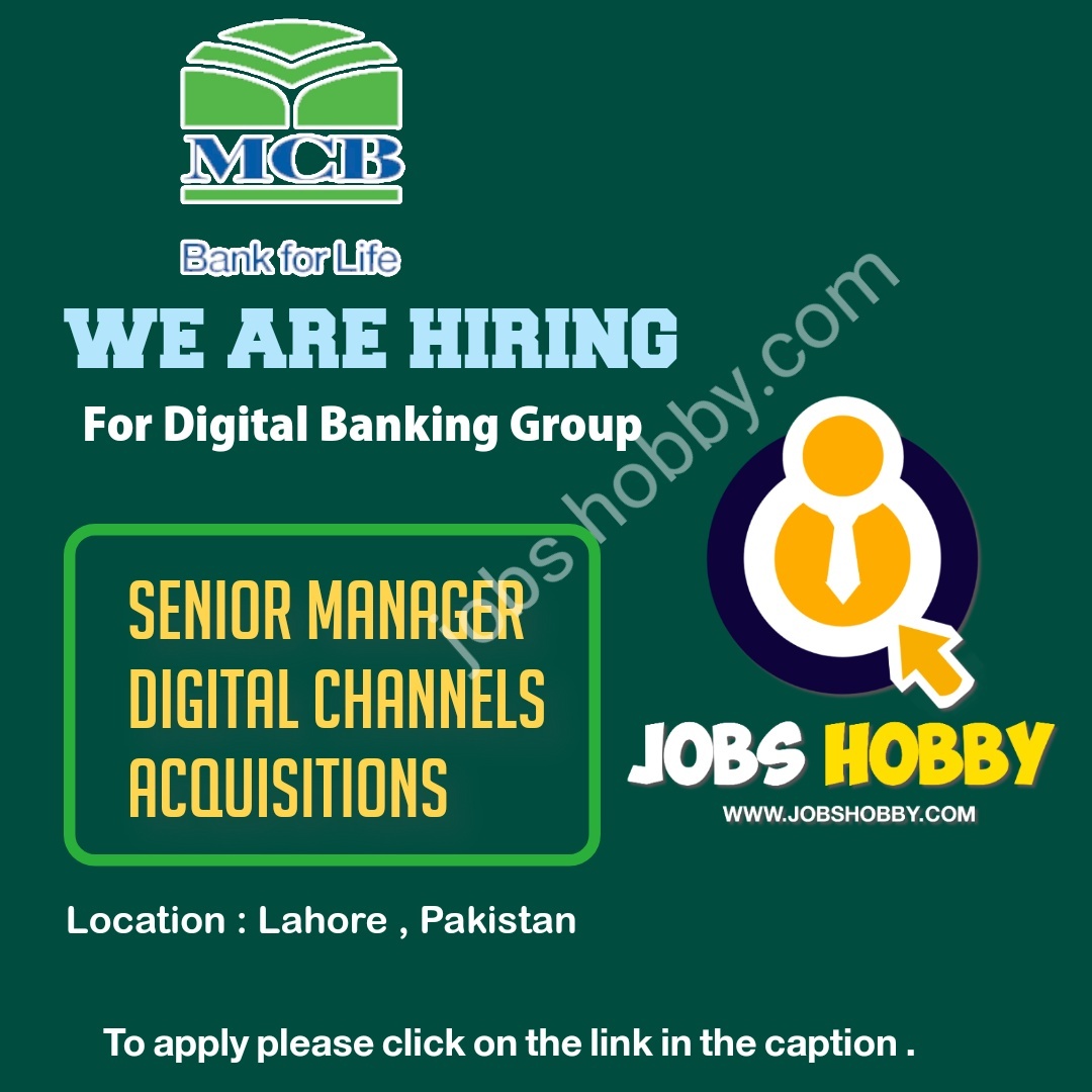 MCB Bank Ltd Jobs Senior Manager Digital Channels Acquisitions