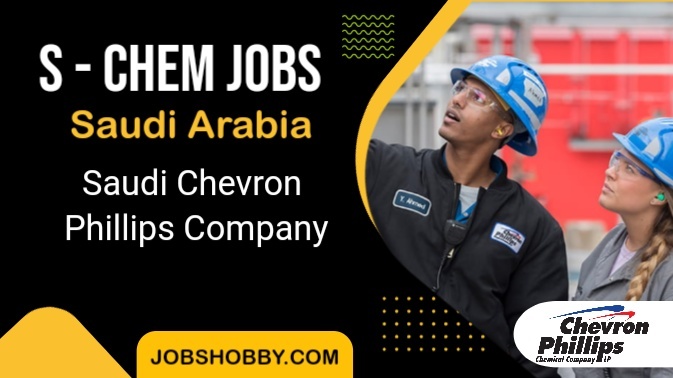 Saudi Chevron Phillips Company Careers | S-Chem latest Jobs Saudi Arabia 2023