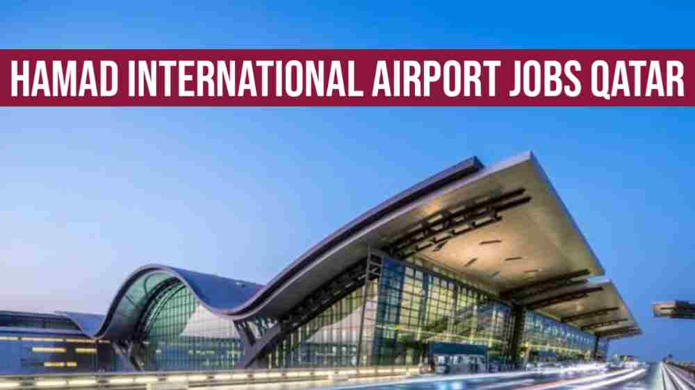Hamad International Airport Jobs,Hamad International Airport,Hamad International Airport careers,
