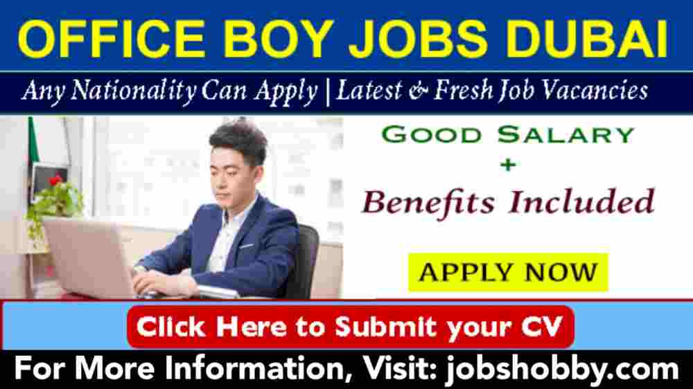 Urgent Office Boy Jobs in Dubai 2023, Office Boy Jobs in Dubai,