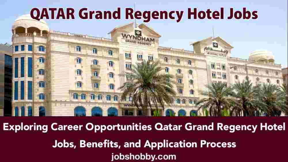 Qatar Grand Regency Hotel,Qatar Grand Regency Hotel Careers,